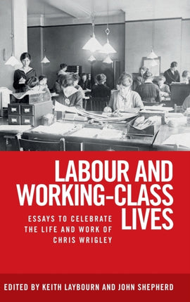 Labour and Working-Class Lives: Essays to