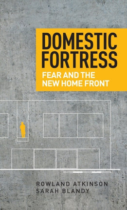 Domestic Fortress: Fear and the New Home Front