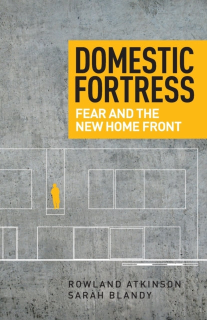 Domestic Fortress: Fear and the New Home Front