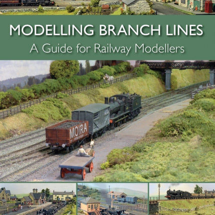 Modelling Branch Lines: A Guide for Railway Modellers