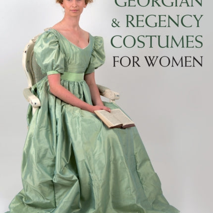 Making Georgian and Regency Costumes for Women