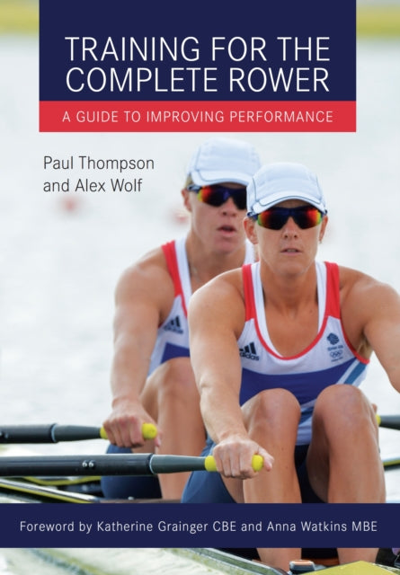 Training for the Complete Rower: A Guide to Improving Performance