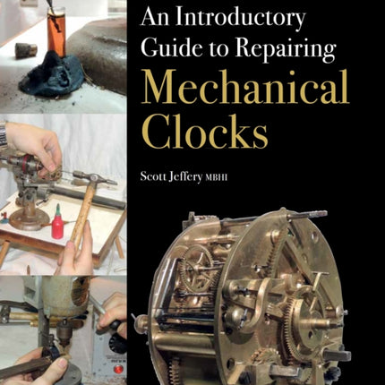 An Introductory Guide to Repairing Mechanical Clocks