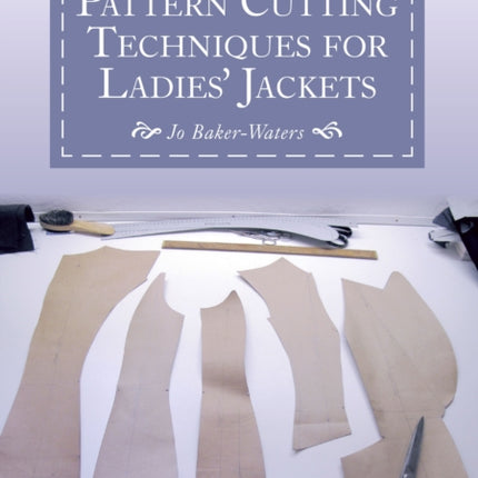 Pattern Cutting Techniques for Ladies' Jackets