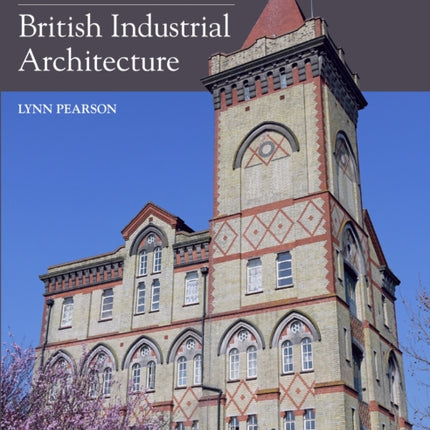 Victorian and Edwardian British Industrial Architecture