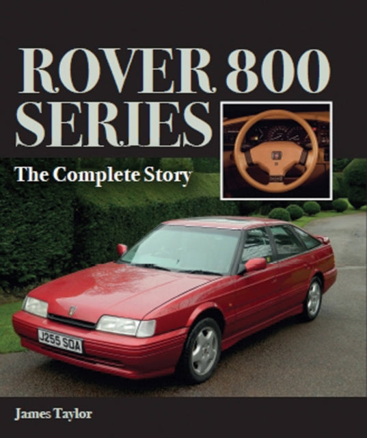 Rover 800 Series: The Complete Story