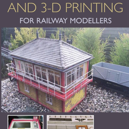 Laser Cutting and 3-D Printing for Railway Modellers