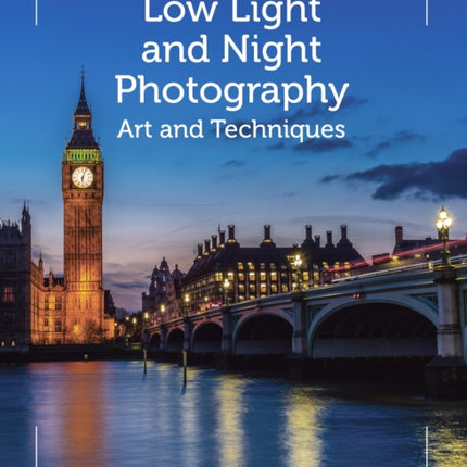 Low Light and Night Photography: Art and Techniques