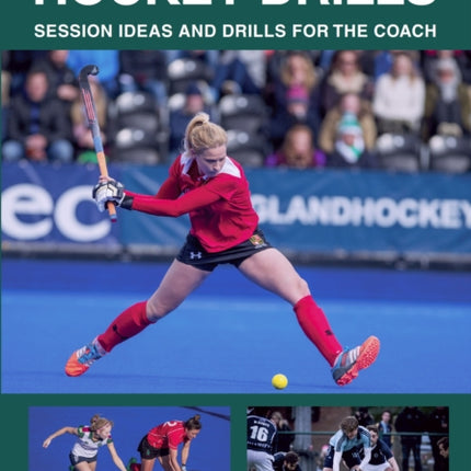 Hockey Drills: Session Ideas and Drills for the Coach