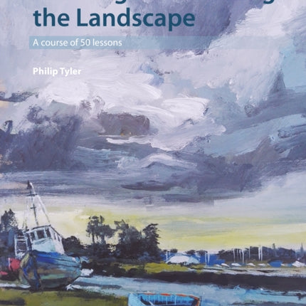 Drawing and Painting the Landscape: A course of 50 lessons