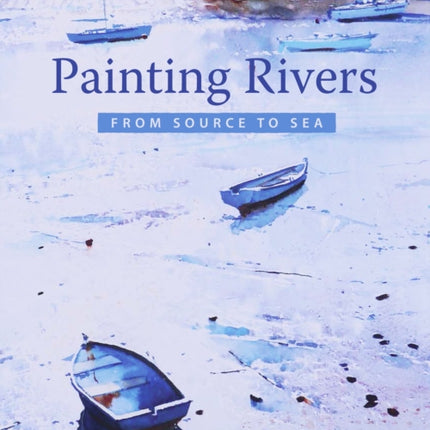 Painting Rivers from Source to Sea