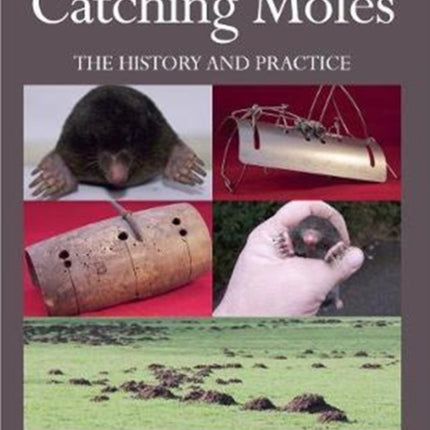 Catching Moles: The History and Practice