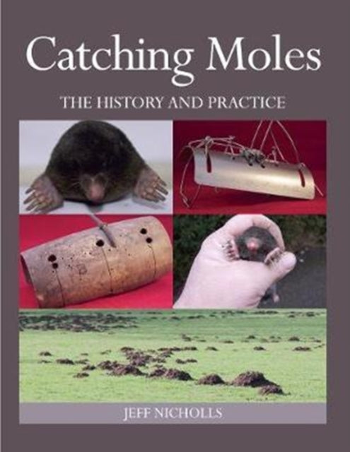 Catching Moles: The History and Practice