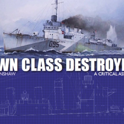 Town Class Destroyers: A Critical Assessment