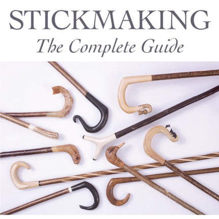 Stickmaking: The Complete Guide