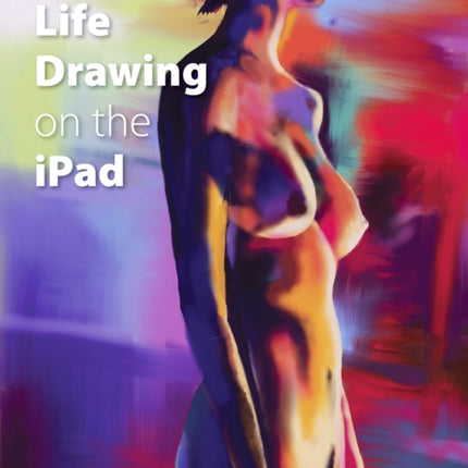 Life Drawing on the iPad