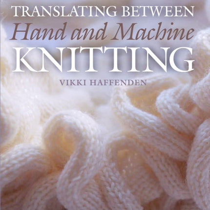 Translating Between Hand and Machine Knitting