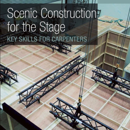 Scenic Construction for the Stage: Key Skills for Carpenters