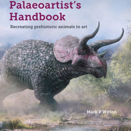 The Palaeoartist’s Handbook: Recreating prehistoric animals in art