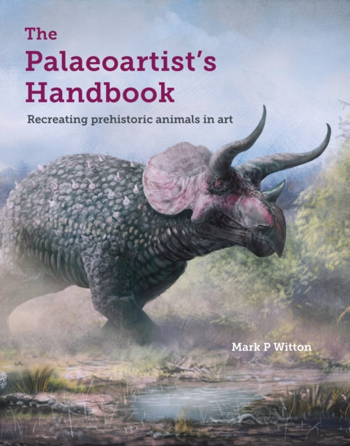 The Palaeoartist’s Handbook: Recreating prehistoric animals in art