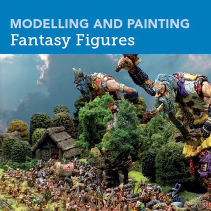 Modelling and Painting Fantasy Figures