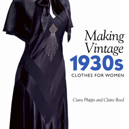 Making Vintage 1930s Clothes for Women