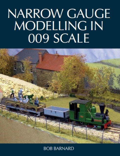 Narrow Gauge Modelling in 009 Scale