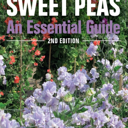 Sweet Peas: An Essential Guide - 2nd Edition