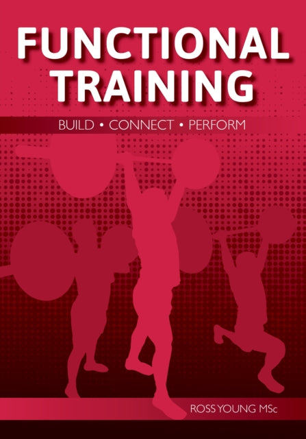 Functional Training: Build, Connect, Perform