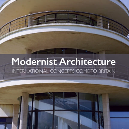 Modernist Architecture: International Concepts Come to Britain