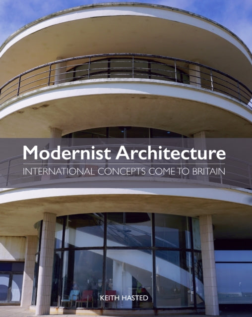 Modernist Architecture: International Concepts Come to Britain