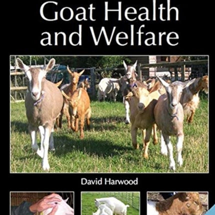 The Veterinary Guide to Goat Health and Welfare