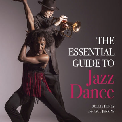 The Essential Guide to Jazz Dance