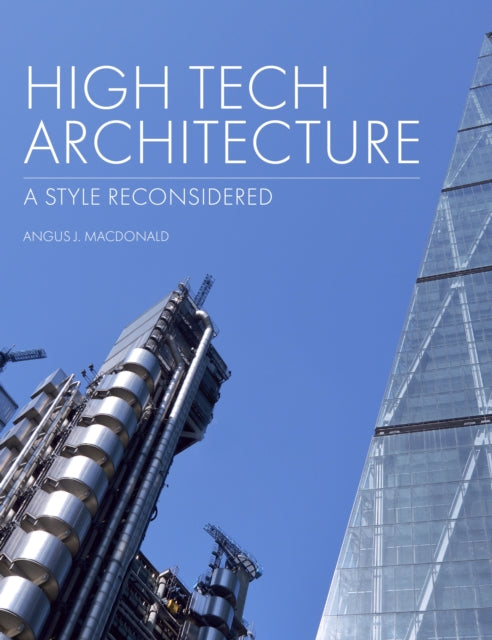 High Tech Architecture: A Style Reconsidered