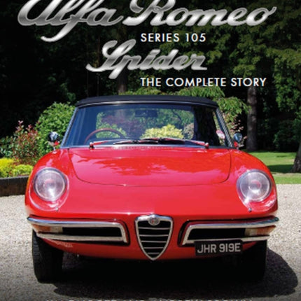 Alfa Romeo 105 Series Spider: The Complete Story