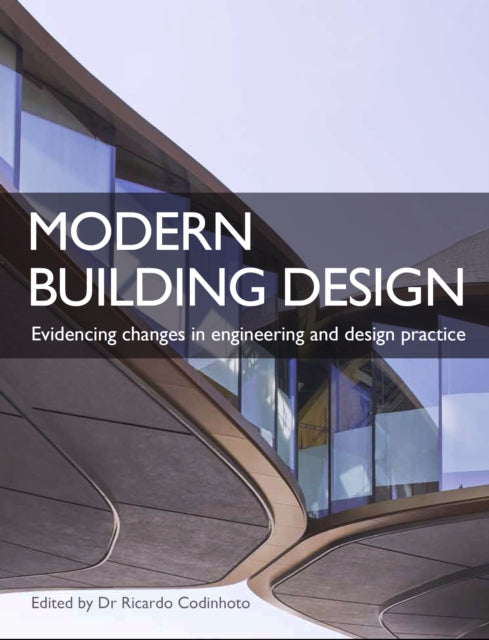 Modern Building Design: Evidencing changes in engineering and design practice