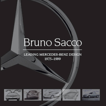 Bruno Sacco: Leading Mercedes-Benz Design 1979-1999