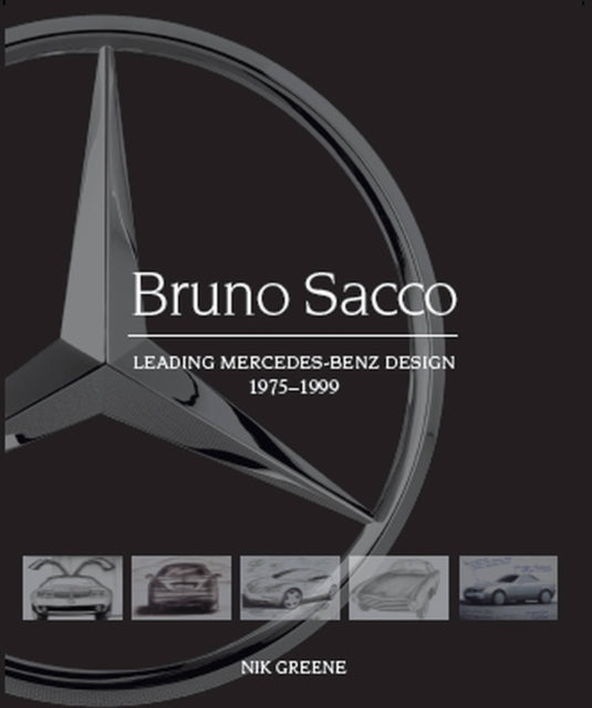 Bruno Sacco: Leading Mercedes-Benz Design 1979-1999