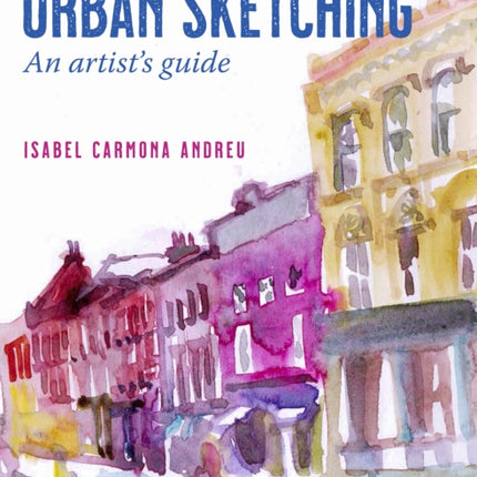 Urban Sketching: An artist's guide