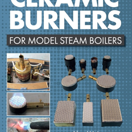 Ceramic Burners for Model Steam Boilers