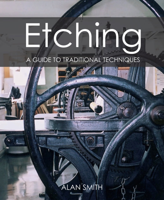 Etching: A guide to traditional techniques