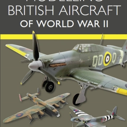 Modelling British Aircraft of World War II