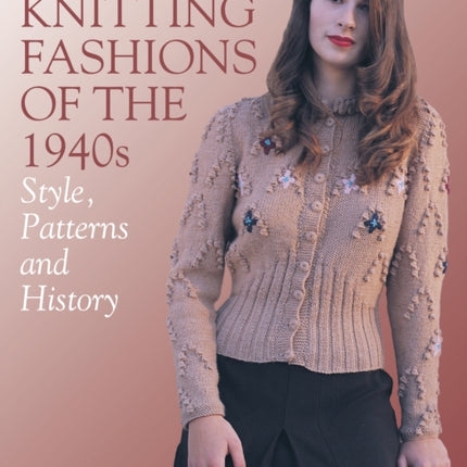 Knitting Fashions of the 1940s: Style, Patterns
