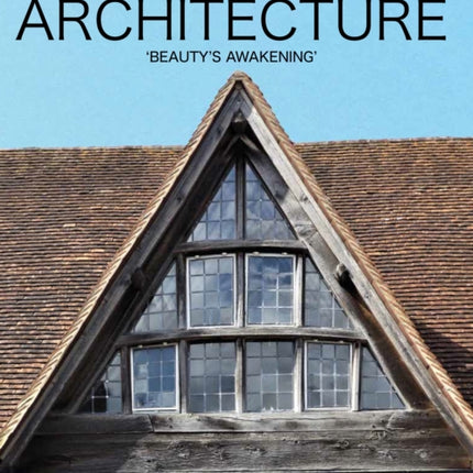 Arts and Crafts Architecture: 'Beauty's Awakening'