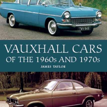 Vauxhall Cars of the 1960s and 1970s