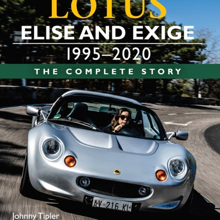 Lotus Elise and Exige 1995-2020: The Complete Story