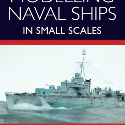 Modelling Naval Ships in Small Scales