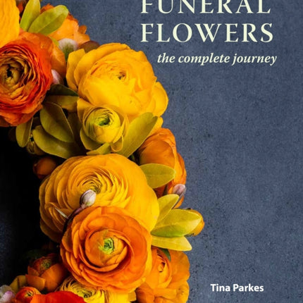 Funeral Flowers: The Complete Journey