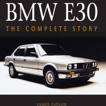 BMW E30: The Complete Story