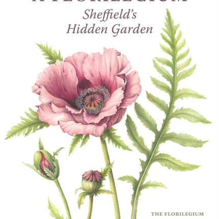 A Florilegium: Sheffield's Hidden Garden